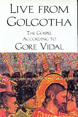 Live from Golgotha by Gore Vidal